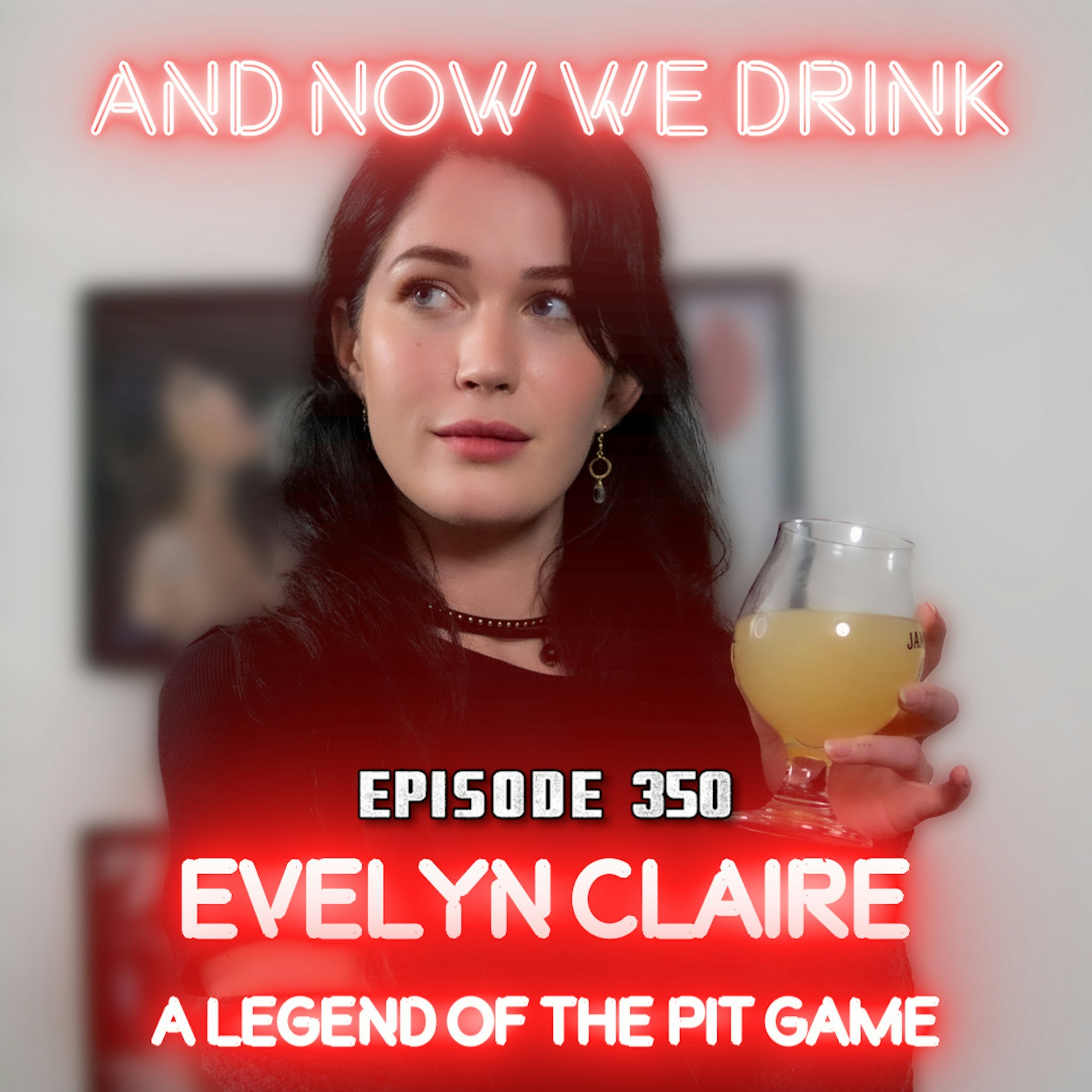 With Evelyn Claire | And Now We Drink