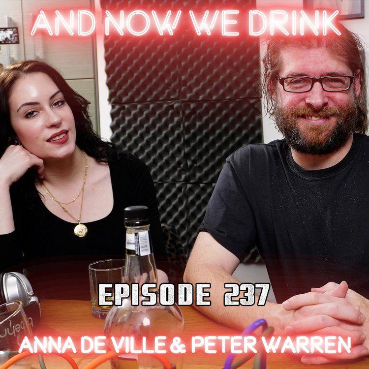 And Now We Drink Episode 237: with Anna de Ville and Peter Warren
