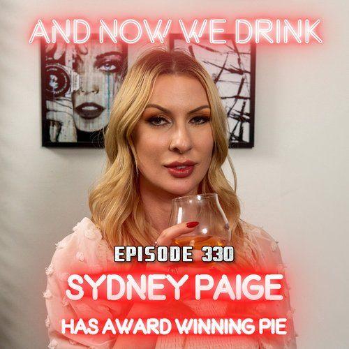 And Now We Drink Episode 330: With Sydney Paige