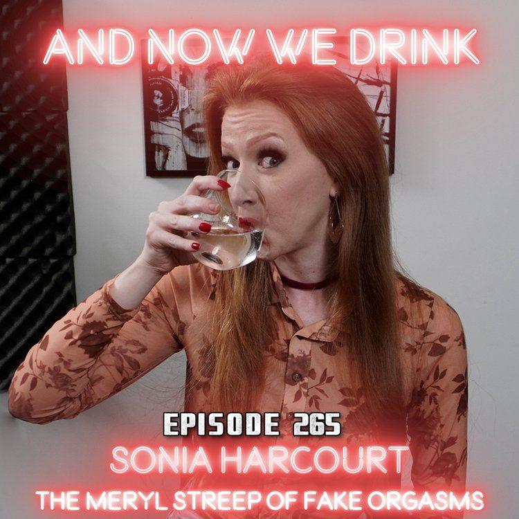 And Now We Drink Episode 265: with Sonia Harcourt