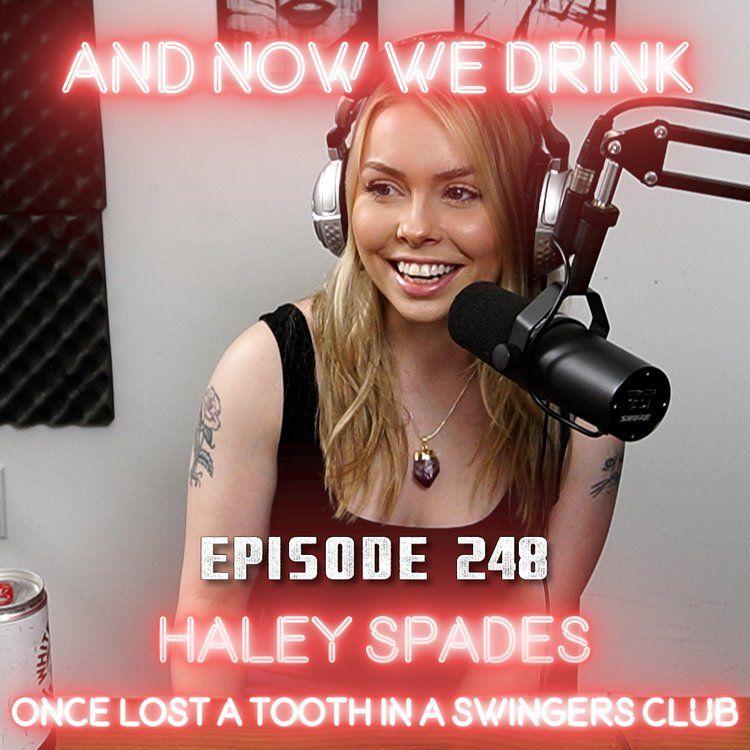And Now We Drink Episode 248: With Haley Spades