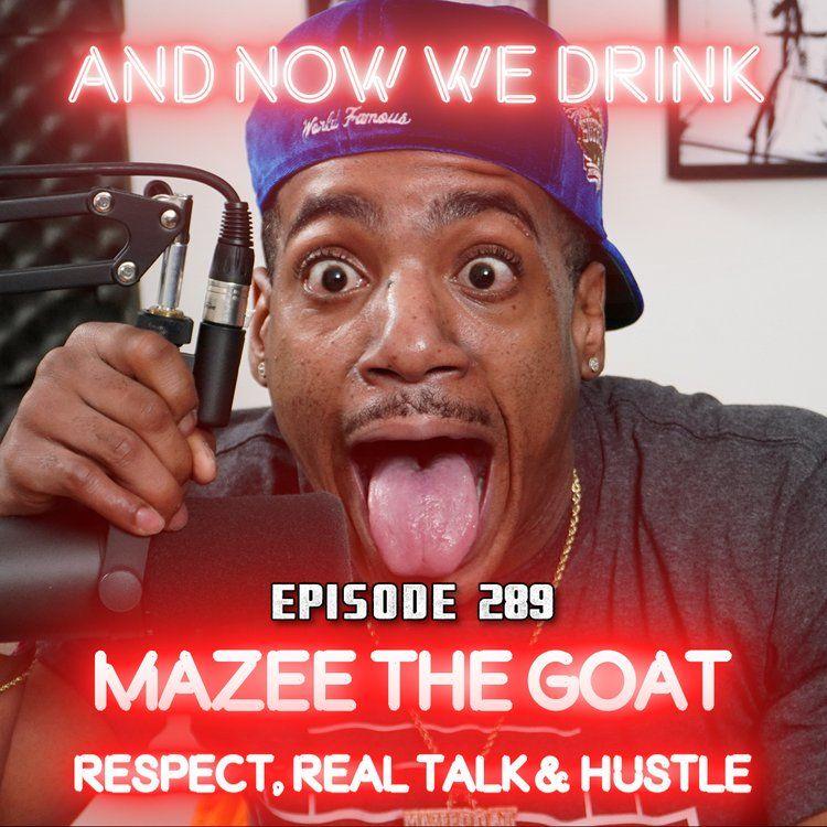 And Now We Drink Episode 289: With Mazee the Goat