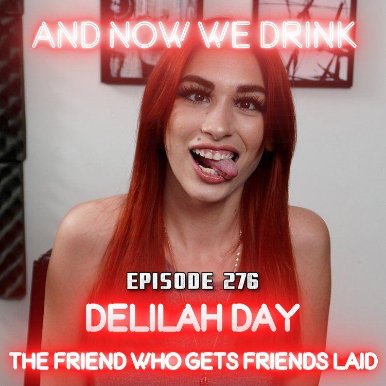 And Now We Drink Episode 276: With Delilah Day