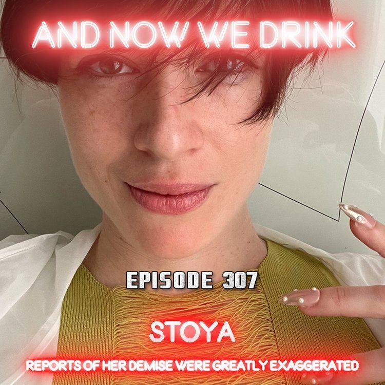 And Now We Drink Episode 307: with Stoya