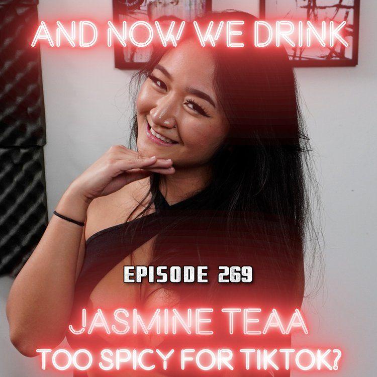 And Now We Drink Episode 269: With Jasmine Teaa