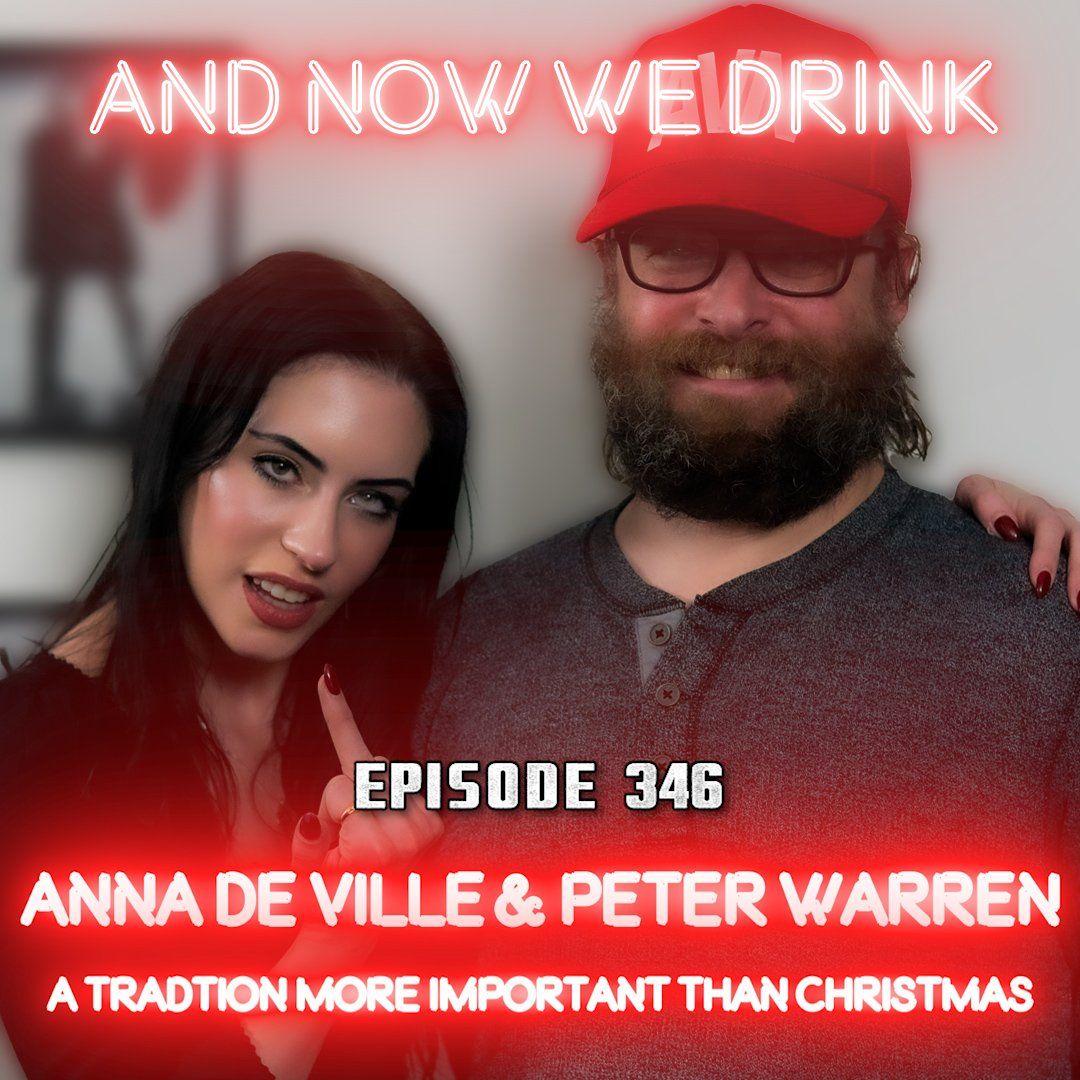And Now We Drink Episode 346: With Anna de Ville and Peter Warren
