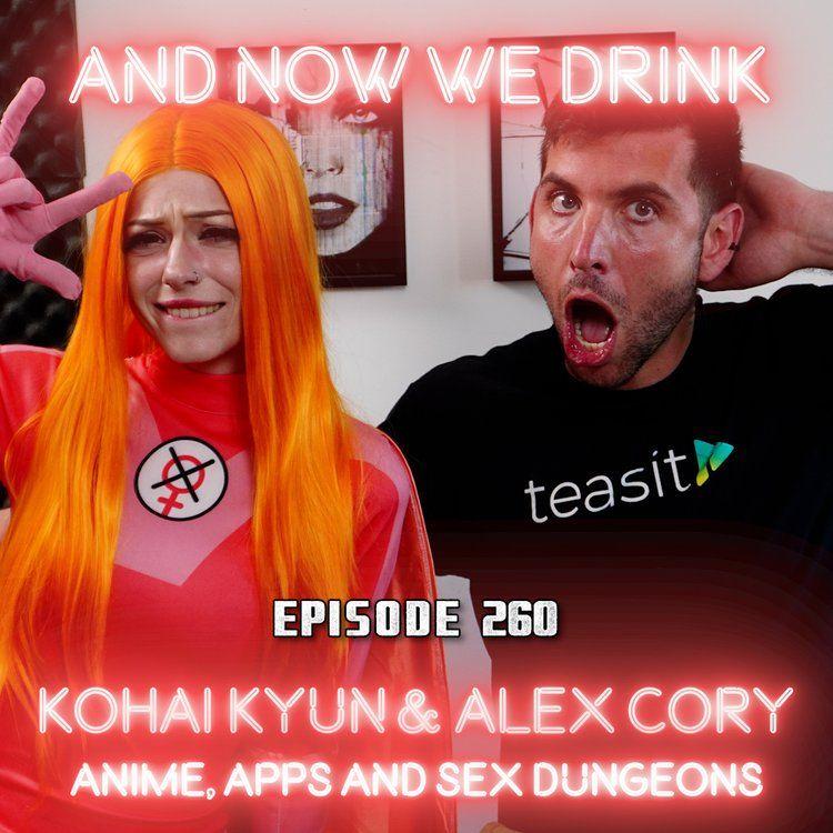 And Now We Drink Episode 260: With Kohai Kyun and Alex Cory from Teasit