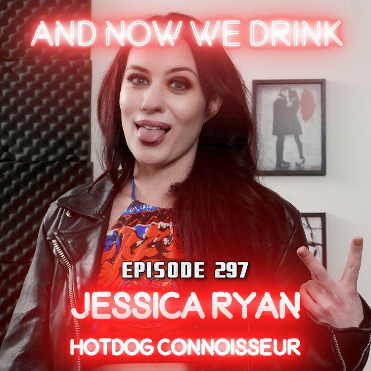 And Now We Drink Episode 297: with Jessica Ryan